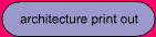 Architecture Print out