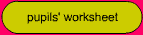 Pupils Worksheet