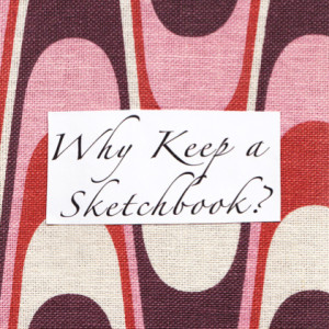 Why keep a sketchbook