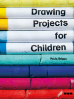 Drawing Projects for Children by Paula Briggs