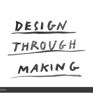 Design Through Making