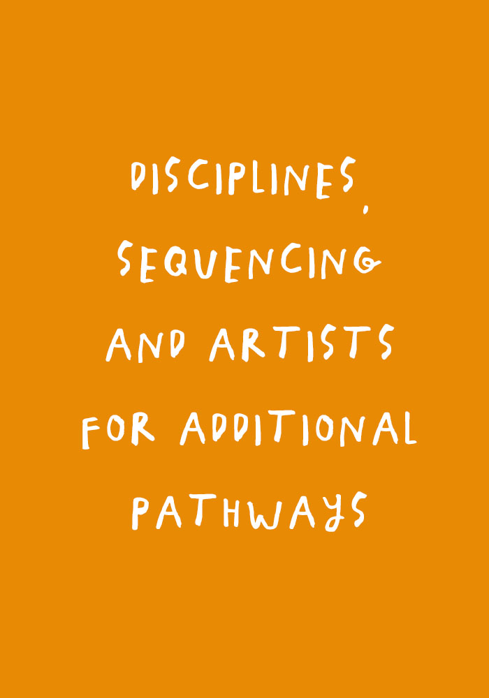 Disciplines, Sequencing, Artists for Additional Pathways