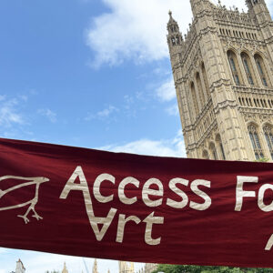 out and about with the AccessArt Banner: "AccessArt for All" at the Palace of Westminster